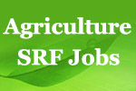Agriculture SRF Jobs- AgriCollegeNews